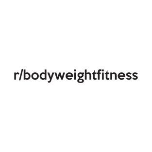 r/bodyweightfitness T-Shirt