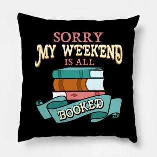 Sorry My Weekend Is All Booked Bookworm Reading Pillow