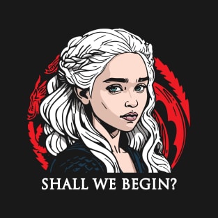 Shall We Begin T-Shirt