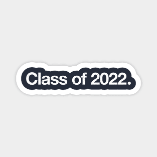 Class of 2022. Magnet