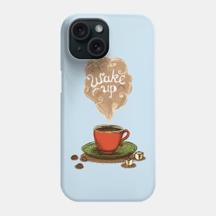 Wake Up Phone Case