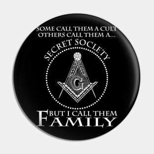 Some Call Them A Cult Others Call Them A Secret Society But I Call Them Family Pin