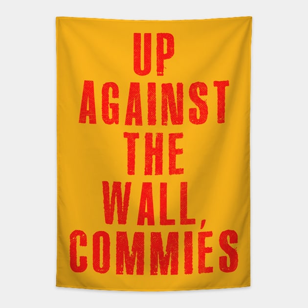 Up Against The Wall, Commies Tapestry by DankFutura