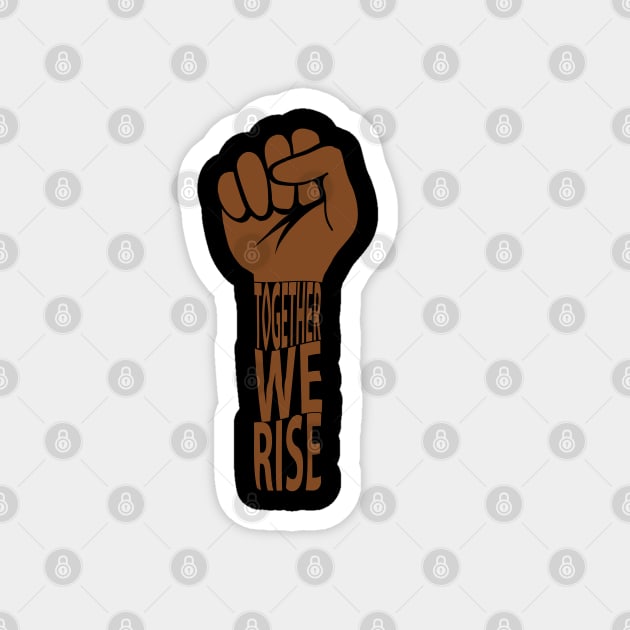 Together we rise black lives matter Magnet by JHFANART