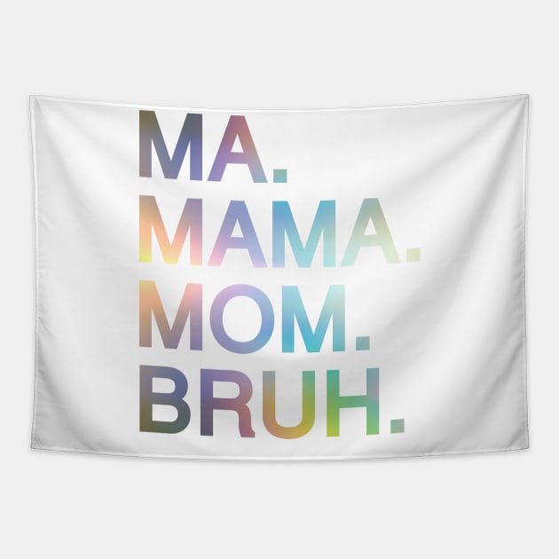 Mom To Bruh Tapestry by Riel