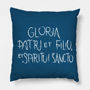 Gloria Patri et Filio, et Spiritui Sancto Pillow