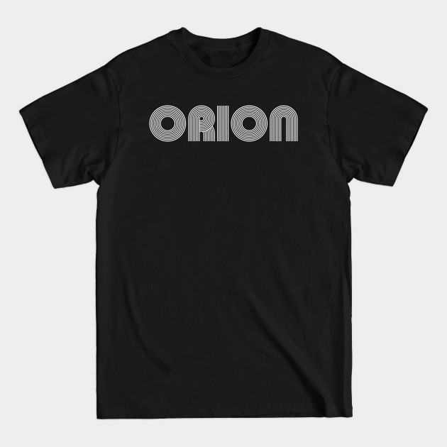 Discover ORION Family Name Family Reunion Ideas - Family Reunion Ideas - T-Shirt