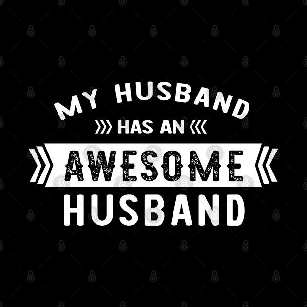 My Husband has an Awesome Husband by NinthStreetShirts