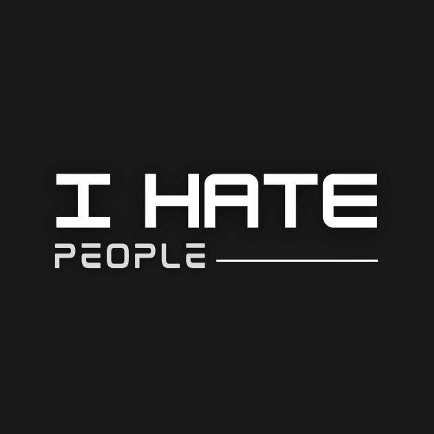 I Hate People Sayings by WiSki Play