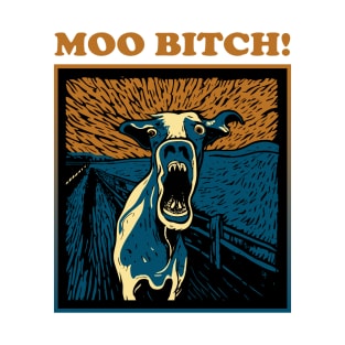 Cow screaming "moo bitch" T-Shirt