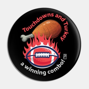 Touchdowns and Turkey – a winning combo! - Funny Football - Happy Thanksgiving Pin