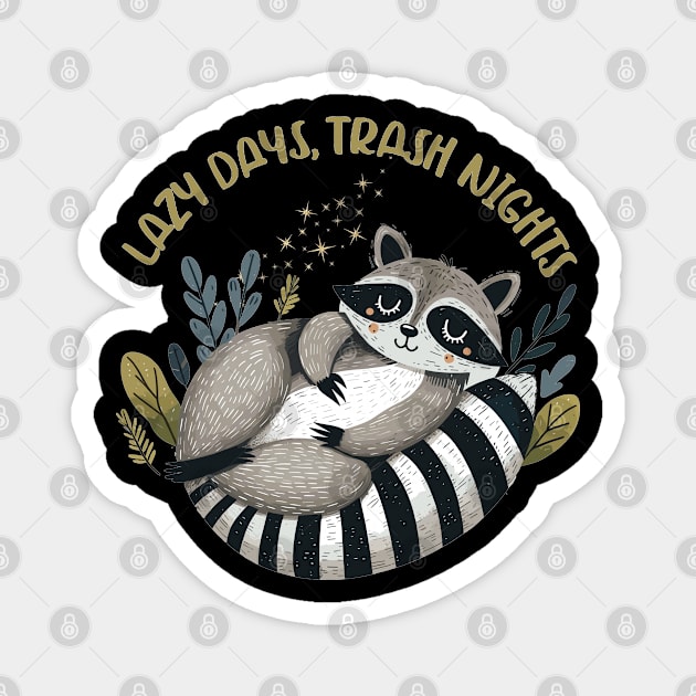 Funny Cute Lazy Raccoon Lazy Days, Trash Nights Magnet by JessArty