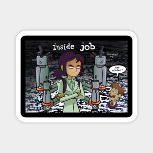 Inside job fan art Magnet