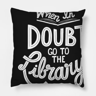 When In Doubt Go to the Library Pillow