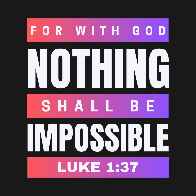 For with God nothing shall be impossible | Bible Verse Luke 1:37 by All Things Gospel