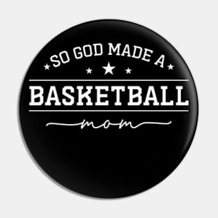 So God Made a Basketball Mom Pin