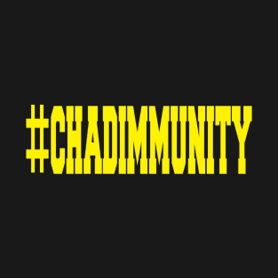 #Chadimmunity T-Shirt