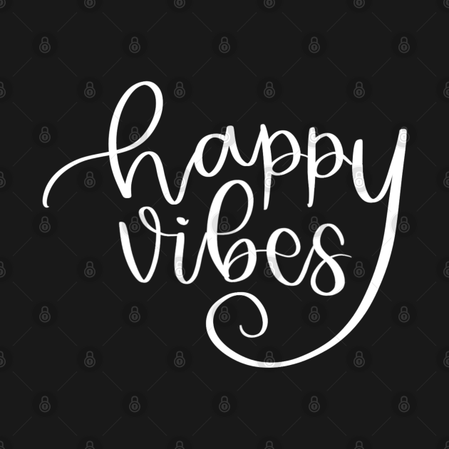 Happy vibes - Happy Vibes - T-Shirt | TeePublic UK