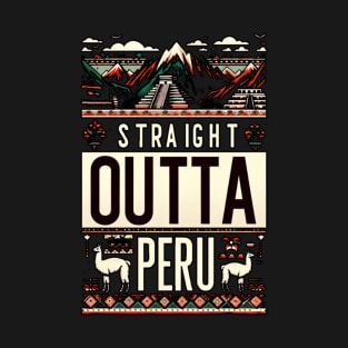 Straight Outta Peru T-Shirt