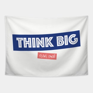 Think Big Start Small - Motivation Tapestry