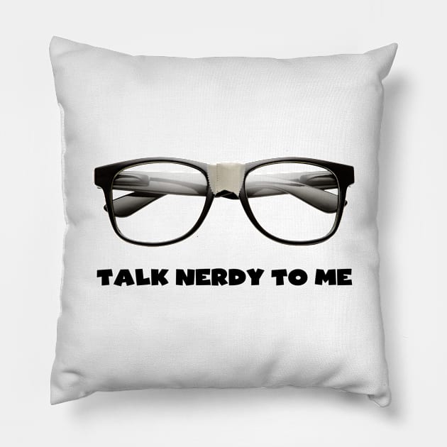 Talk Nerdy to Me Pillow by Printadorable