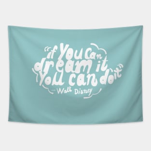 If you can dream it, you can do it! Tapestry