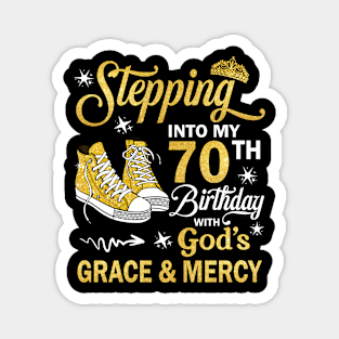 Stepping Into My 70th Birthday With God's Grace & Mercy Bday Magnet