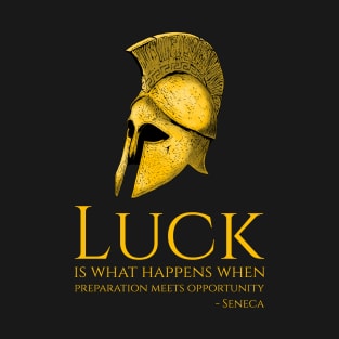 Motivational Seneca Quote On Luck Stoicism Philosophy T-Shirt