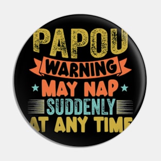 Papou Warning May Nap Suddenly At Any Time Pin