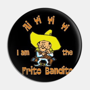 Frito Bandito Pin