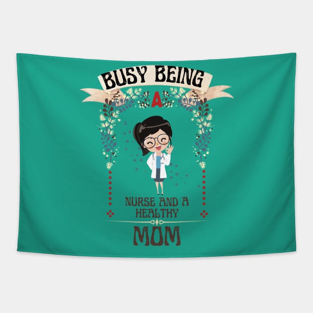 Busy Being A Nurse And A Healthy Mom Tapestry by NICHE&NICHE