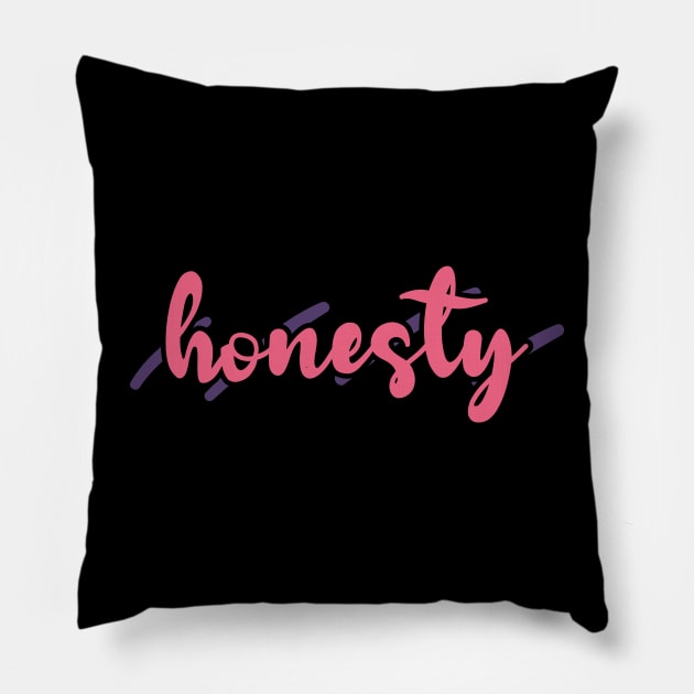 Honesty Pillow by ardp13