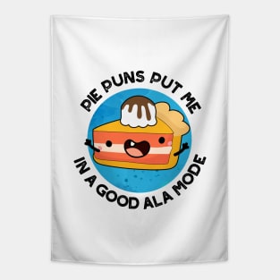Pie Puns Put Me In A Good Ala-mode Cute Food Pun Tapestry