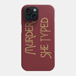 Murder She Typed Phone Case