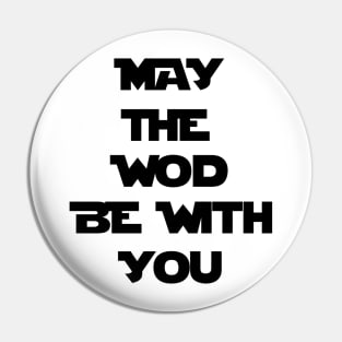 May The WOD Be With You - Black Pin