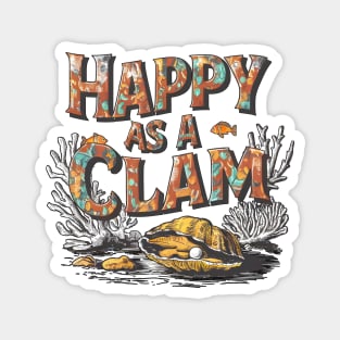 Happy as a clam, fun summer vacation travel puns tee Magnet