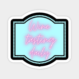 Wine Tasting Daily Magnet