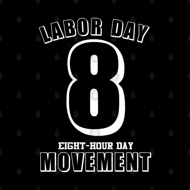 Labor Day 8 Hour Day Movement Labor Day Gift by Tesign2020