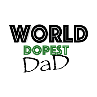 world dopest dad T-Shirt