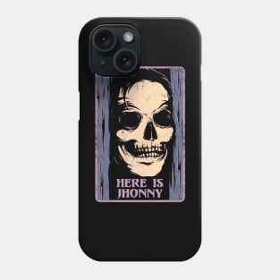 Here is Jhonny Phone Case