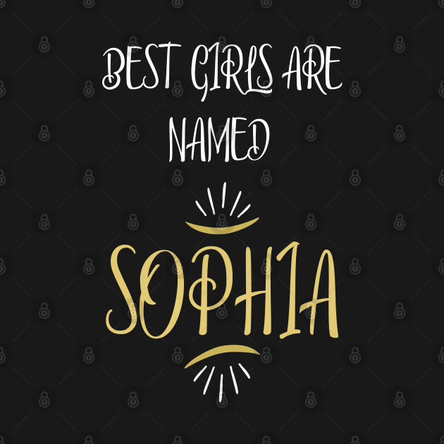 Discover BEST GIRLS ARE NAMED SOPHIA - Sophia Gift - T-Shirt