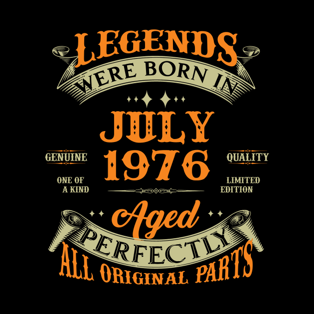 47th Birthday Gift Legends Born In July 1976 47 Years Old by Schoenberger Willard