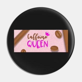 Caffeine queen mug Pin