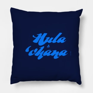 Hula means family Pillow