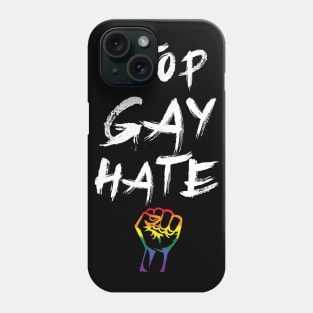 Stop Gay hate LGBT Pride Anti hate Phone Case