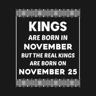 Birthday King White November 25 25th T-Shirt