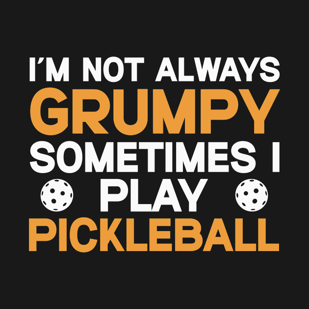 Not Always Grumpy Pickleball Player Men by Dr_Squirrel