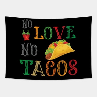 No Love No Tacos no love no tacos 4 Tapestry