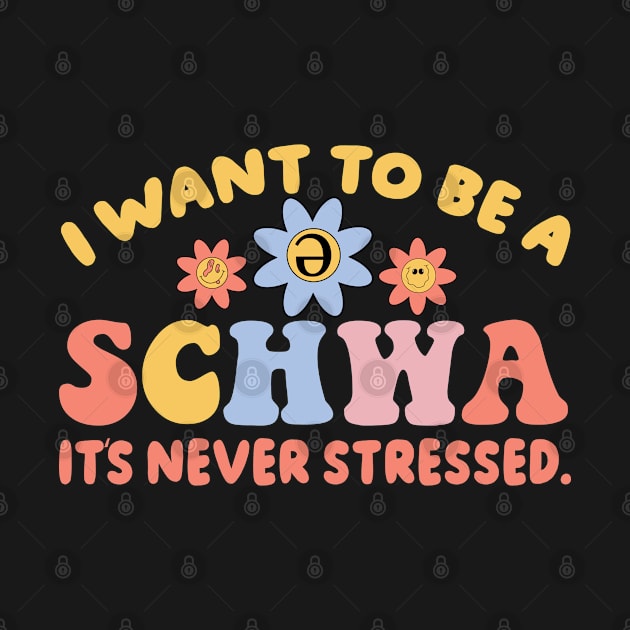 I Want To Be A Schwa It's Never Stressed Science Of Reading by Vixel Art