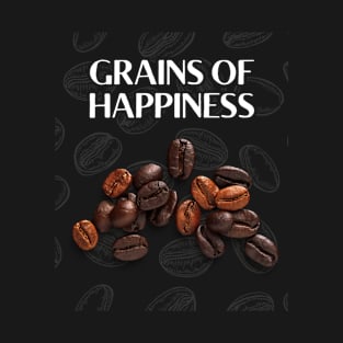 GRAINS OF HAPPINESS T-Shirt